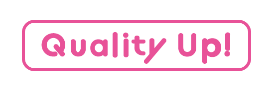 Quality Up!